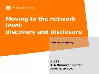Moving to the network level: discovery and disclosure