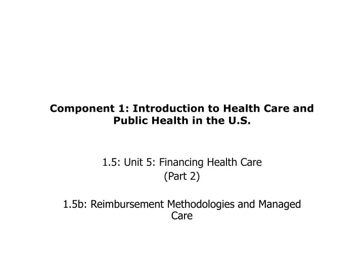 component 1 introduction to health care and public health in the u s