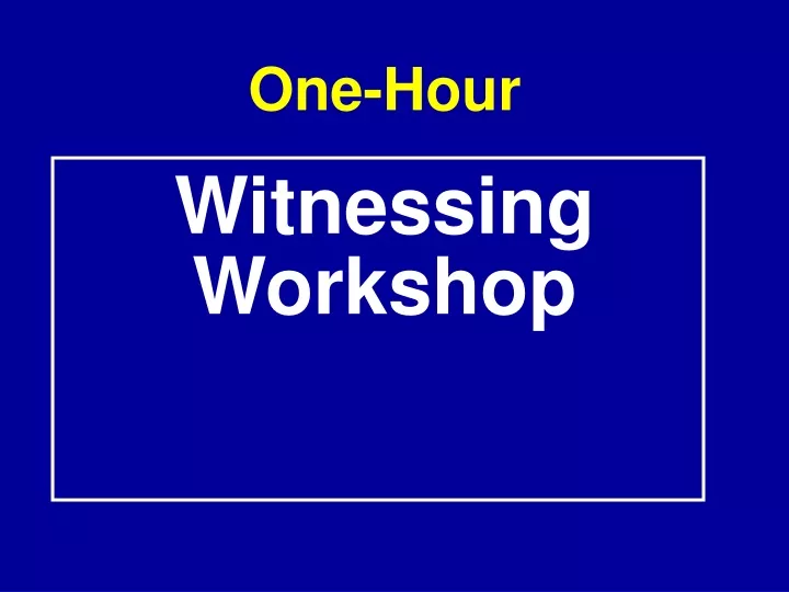 one hour witnessing workshop
