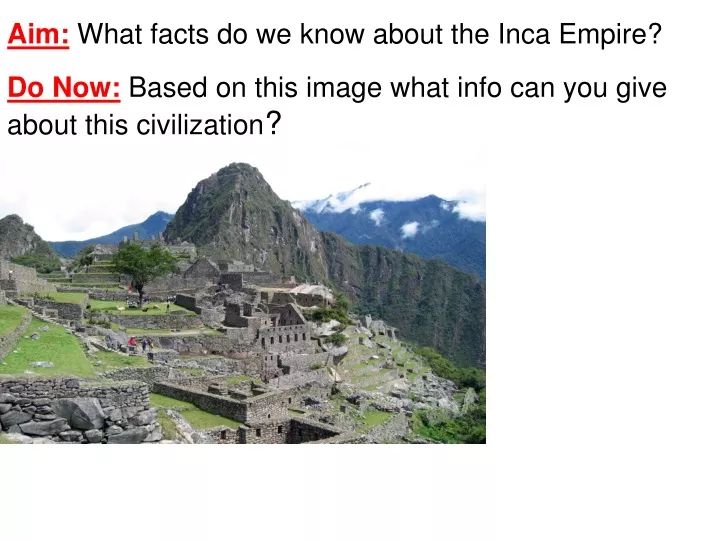 aim what facts do we know about the inca empire