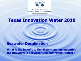 Texas Innovation Water 2010 Seawater Desalination