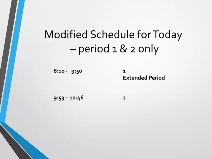 modified schedule for today period 1 2 only