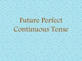 Future  Perfect  Continuous Tense