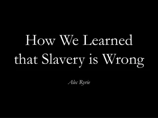How We Learned that Slavery is Wrong
