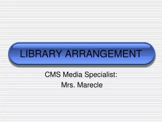 LIBRARY ARRANGEMENT