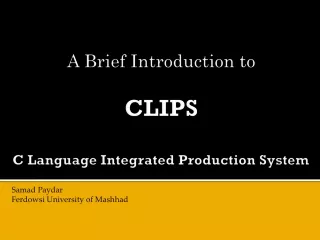 A Brief Introduction to  CLIPS C Language Integrated Production System
