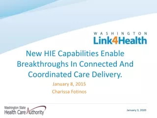 New HIE Capabilities Enable Breakthroughs In Connected And Coordinated Care Delivery.