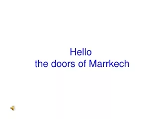 Hello   the doors of Marrkech