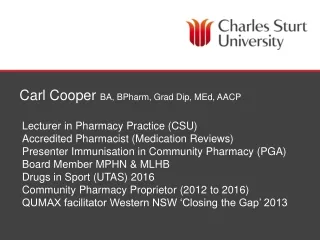 Carl Cooper  BA, BPharm, Grad Dip, MEd, AACP