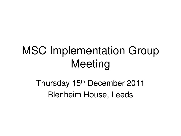 msc implementation group meeting