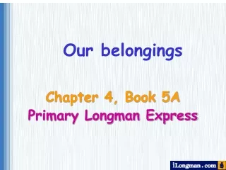 Chapter 4, Book 5A  Primary Longman Express