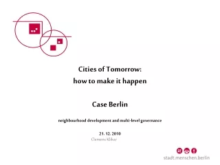 Cities of Tomorrow:  how to make it happen Case Berlin