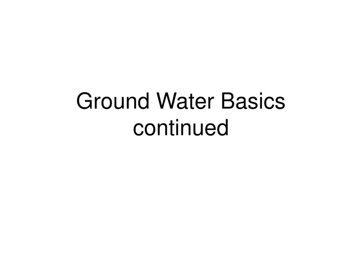 ground water basics continued