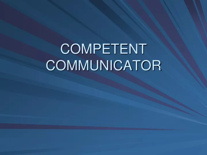 competent communicator