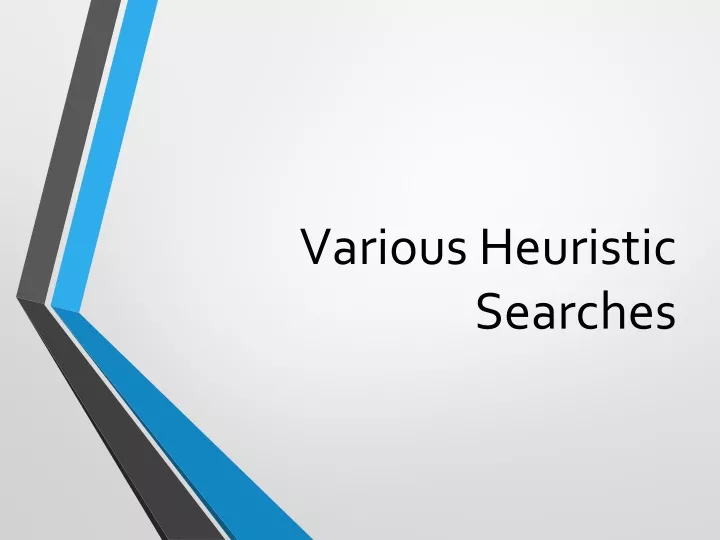 various heuristic searches