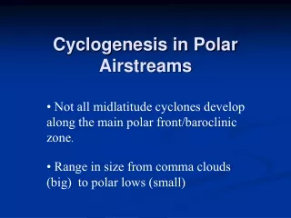 Cyclogenesis in Polar Airstreams