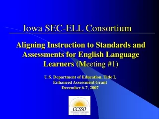 Aligning Instruction to Standards and Assessments for English Language Learners (M eeting #1)