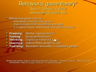 Behavioral game theory* Colin F. Camerer, Caltech  camerer@hssltech