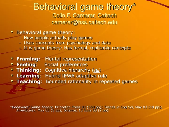 behavioral game theory colin f camerer caltech camerer@hss caltech edu