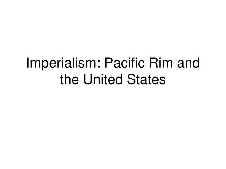 imperialism pacific rim and the united states