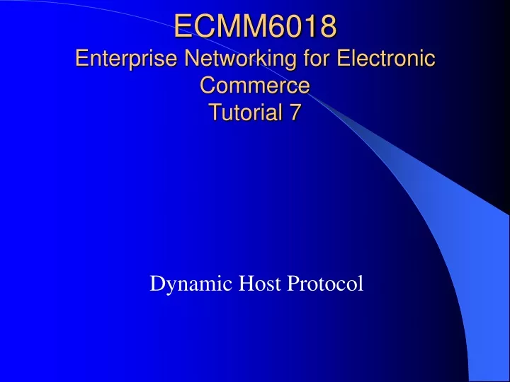 ecmm6018 enterprise networking for electronic commerce tutorial 7