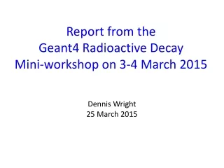 Report from the   Geant4 Radioactive Decay  Mini-workshop on 3-4 March 2015