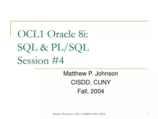 OCL1 Oracle 8i: SQL &amp; PL/SQL Session #4