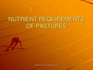 NUTRIENT REQUIREMENTS OF PASTURES