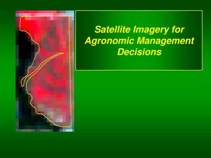 satellite imagery for agronomic management decisions