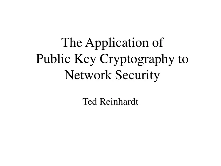the application of public key cryptography to network security