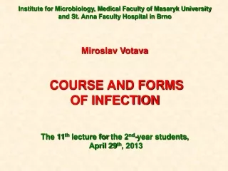Miroslav Votava  COURSE AND FORMS OF INFECTION
