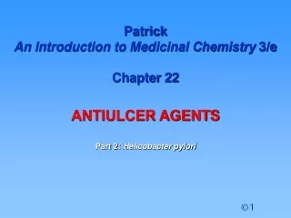 Patrick  An Introduction to Medicinal Chemistry  3/e Chapter 22 ANTIULCER AGENTS