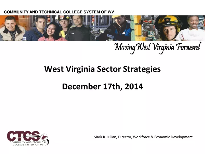 PPT - West Virginia Sector Strategies December 17th, 2014 PowerPoint Presentation - ID:9475122