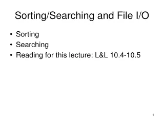 Sorting/Searching and File I/O