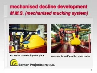 mechanised decline development M.M.S. (mechanised mucking system)