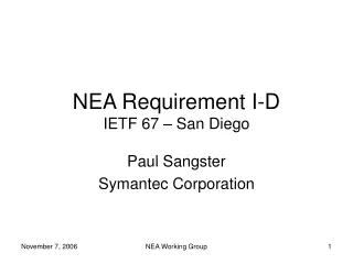 NEA Requirement I-D IETF 67 – San Diego