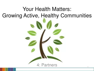 Your Health Matters:  Growing Active, Healthy Communities
