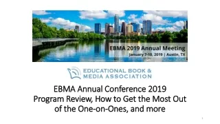 EBMA Annual Conference 2019 Program Review, How to Get the Most Out  of the One-on-Ones, and more