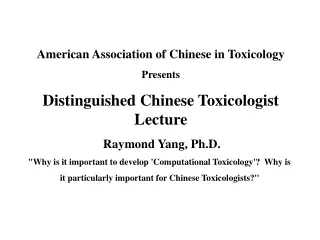 American Association of Chinese in Toxicology Presents Distinguished Chinese Toxicologist Lecture