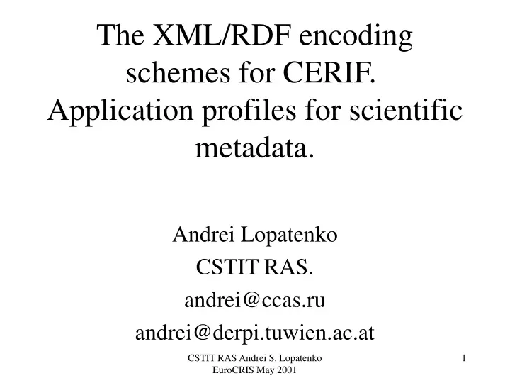 the xml rdf encoding schemes for cerif application profiles for scientific metadata