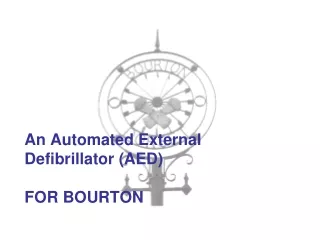 An Automated External Defibrillator (AED) FOR BOURTON