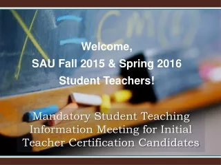 Mandatory Student Teaching  Information Meeting for Initial Teacher Certification Candidates