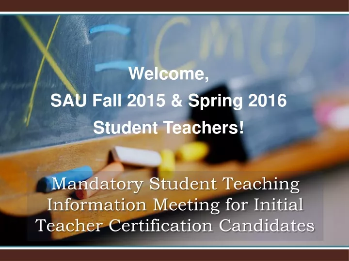 welcome sau fall 2015 spring 2016 student teachers