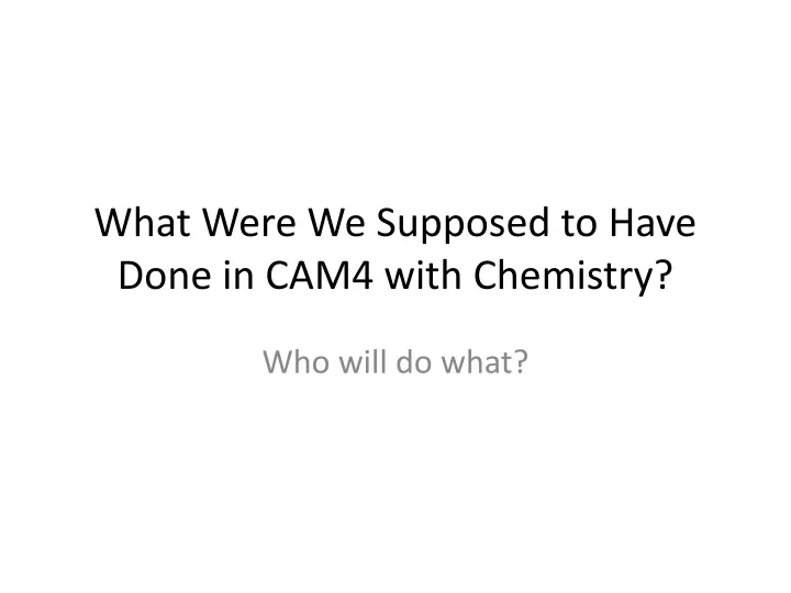 what were we supposed to have done in cam4 with chemistry