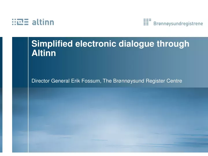 simplified electronic dialogue through altinn
