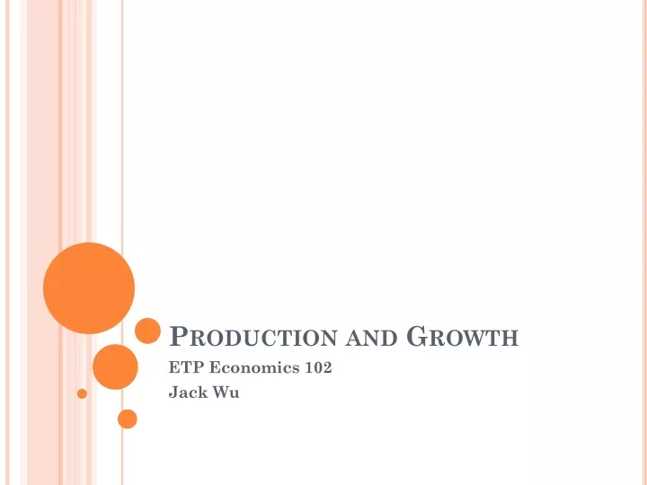 production and growth
