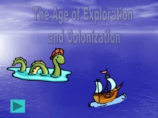 The Age of Exploration  and Colonization