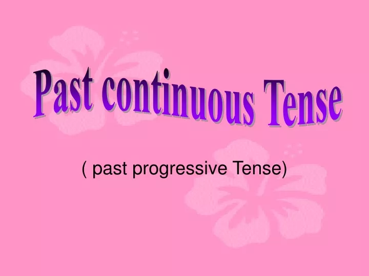 past progressive tense