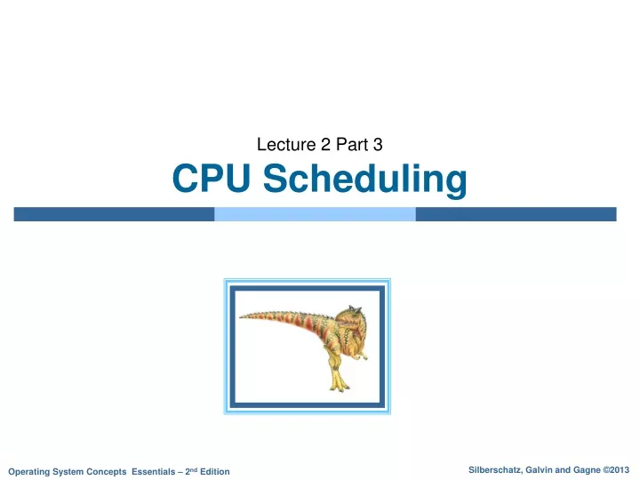 lecture 2 part 3 cpu scheduling