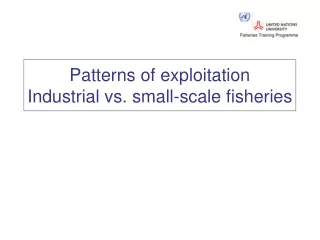 Patterns of exploitation Industrial vs. small-scale fisheries